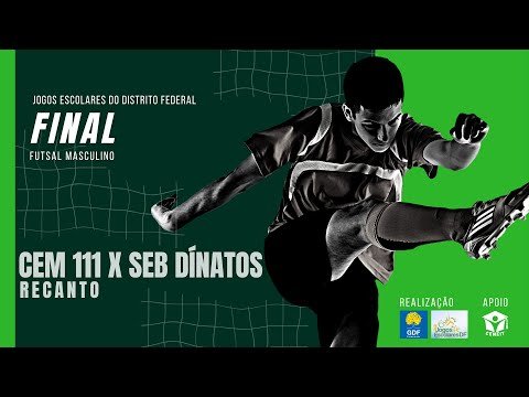 JEDF: Futsal Masculino – CEM 11 RECANTO x SEB DÍNATOS